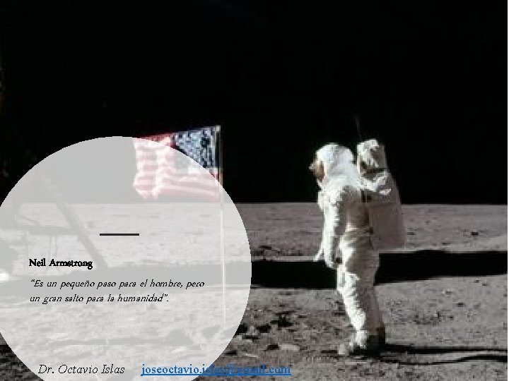 Neil Armstrong “Es un pequeño paso para el hombre, pero un gran salto para