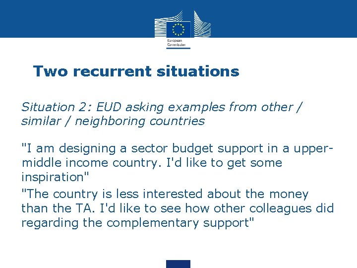 Two recurrent situations Situation 2: EUD asking examples from other / similar / neighboring