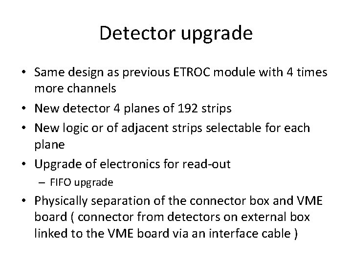 Detector upgrade • Same design as previous ETROC module with 4 times more channels