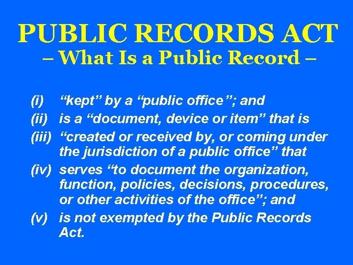 PUBLIC RECORDS ACT – What Is a Public Record – (i) “kept” by a