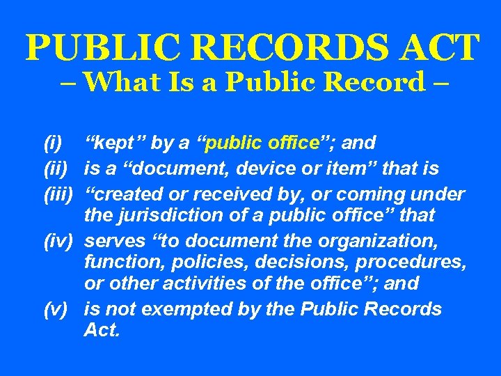 PUBLIC RECORDS ACT – What Is a Public Record – (i) “kept” by a