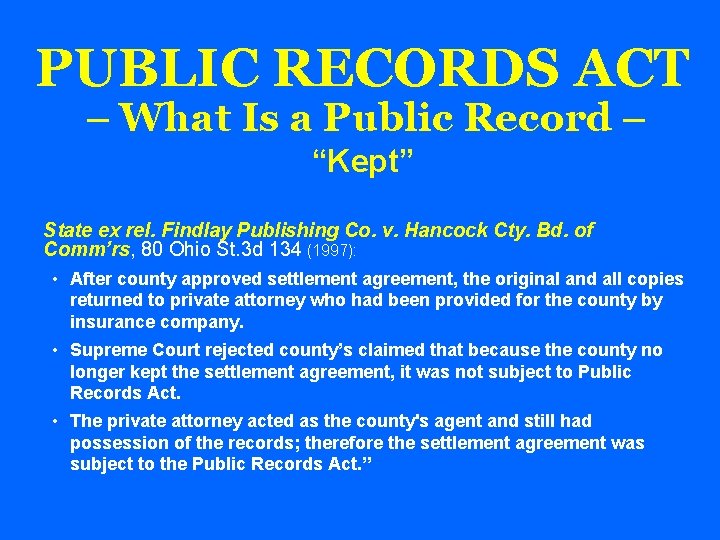PUBLIC RECORDS ACT – What Is a Public Record – “Kept” State ex rel.