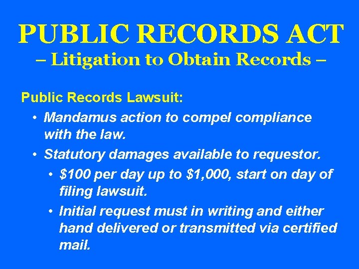 PUBLIC RECORDS ACT – Litigation to Obtain Records – Public Records Lawsuit: • Mandamus