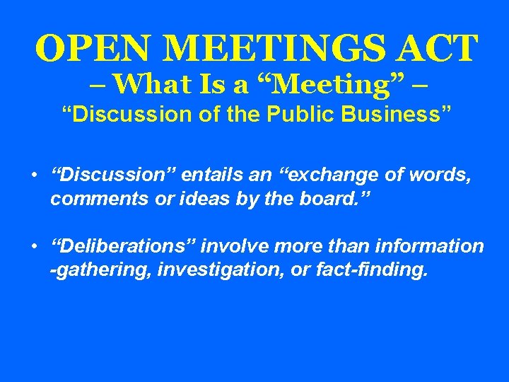 OPEN MEETINGS ACT – What Is a “Meeting” – “Discussion of the Public Business”