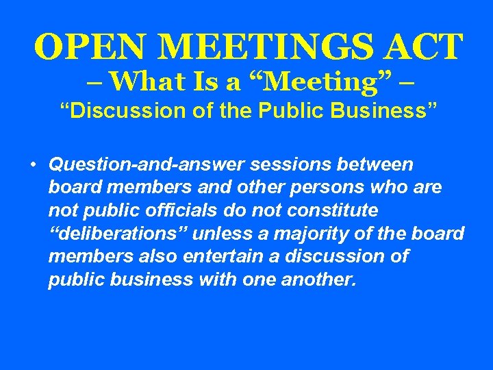 OPEN MEETINGS ACT – What Is a “Meeting” – “Discussion of the Public Business”