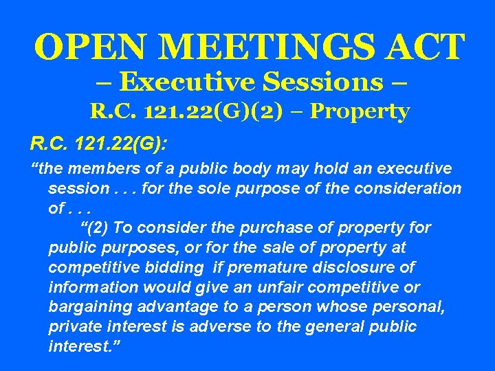 OPEN MEETINGS ACT – Executive Sessions – R. C. 121. 22(G)(2) – Property R.
