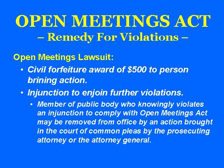 OPEN MEETINGS ACT – Remedy For Violations – Open Meetings Lawsuit: • Civil forfeiture