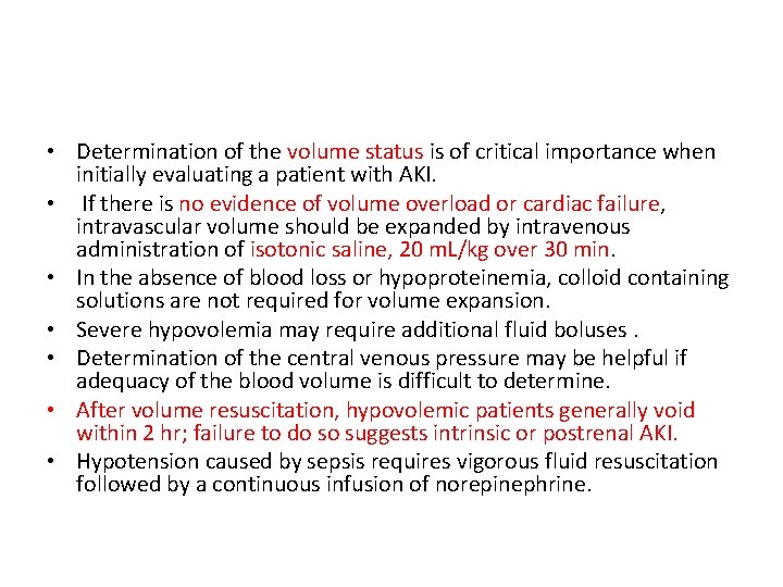 • Determination of the volume status is of critical importance when initially evaluating • Determination of the volume status is of critical importance when initially evaluating