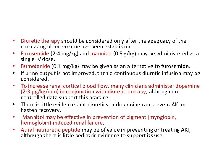 • Diuretic therapy should be considered only after the adequacy of the circulating • Diuretic therapy should be considered only after the adequacy of the circulating