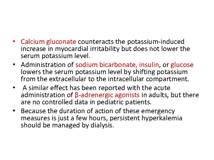 • Calcium gluconate counteracts the potassium-induced increase in myocardial irritability but does not • Calcium gluconate counteracts the potassium-induced increase in myocardial irritability but does not