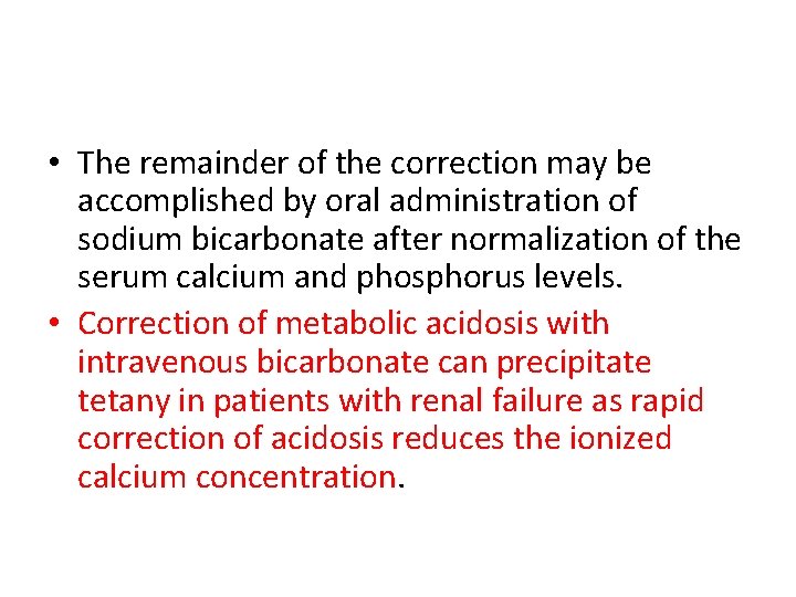 • The remainder of the correction may be accomplished by oral administration of • The remainder of the correction may be accomplished by oral administration of