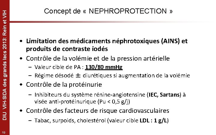 DIU VIH-SIDA des grands lacs 2013: Rein et VIH 19 Concept de « NEPHROPROTECTION