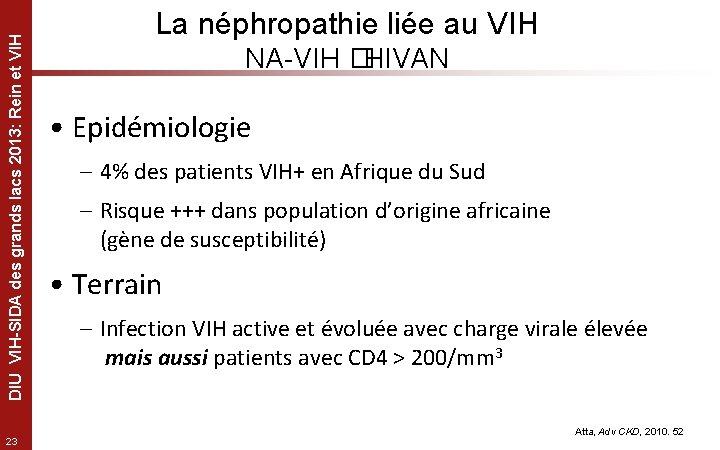 DIU VIH-SIDA des grands lacs 2013: Rein et VIH 23 La néphropathie liée au