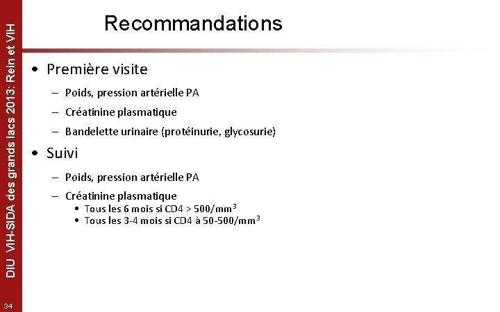 DIU VIH-SIDA des grands lacs 2013: Rein et VIH 34 Recommandations • Première visite