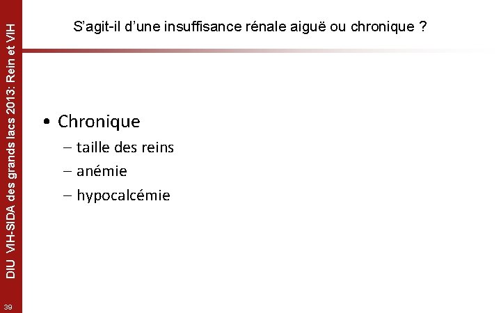 DIU VIH-SIDA des grands lacs 2013: Rein et VIH 39 S’agit-il d’une insuffisance rénale