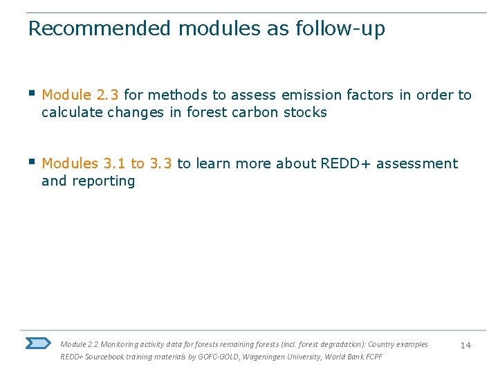 Recommended modules as follow-up § Module 2. 3 for methods to assess emission factors