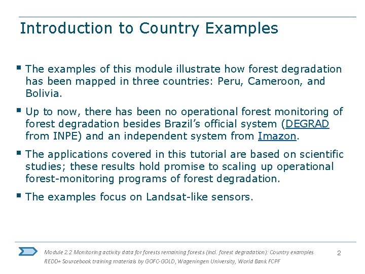 Introduction to Country Examples § The examples of this module illustrate how forest degradation
