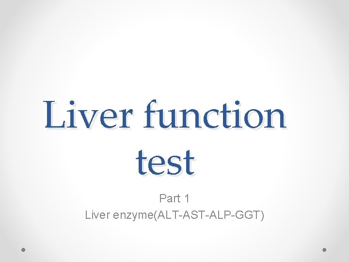 Liver function test Part 1 Liver enzyme(ALT-AST-ALP-GGT) 