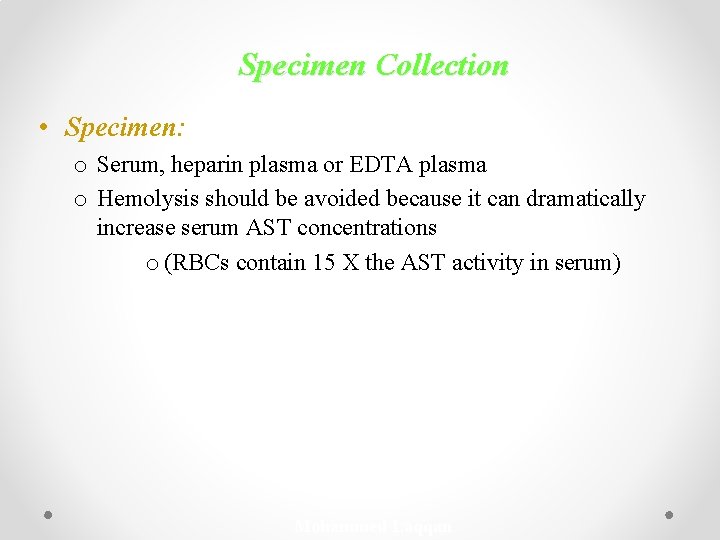Specimen Collection • Specimen: o Serum, heparin plasma or EDTA plasma o Hemolysis should