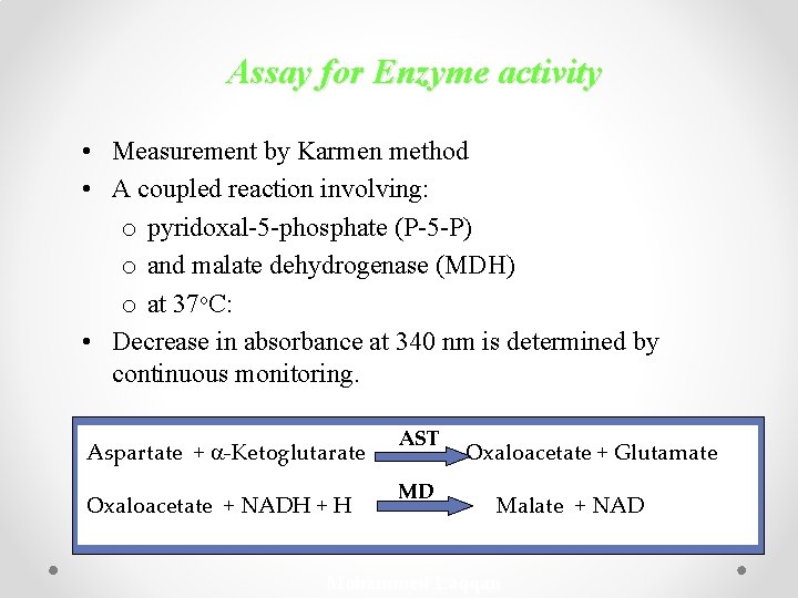 Assay for Enzyme activity • Measurement by Karmen method • A coupled reaction involving: