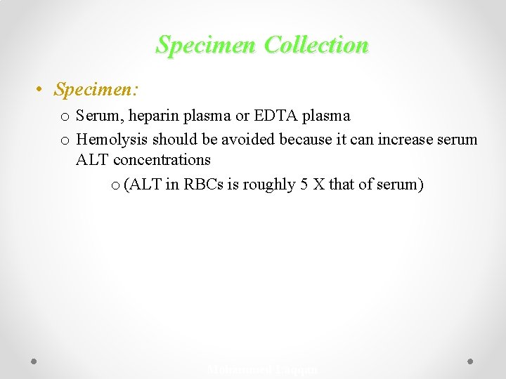 Specimen Collection • Specimen: o Serum, heparin plasma or EDTA plasma o Hemolysis should