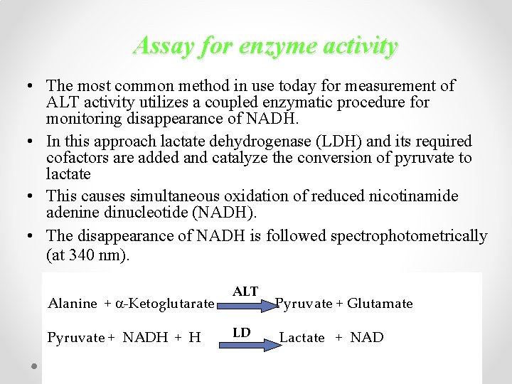 Assay for enzyme activity • The most common method in use today for measurement
