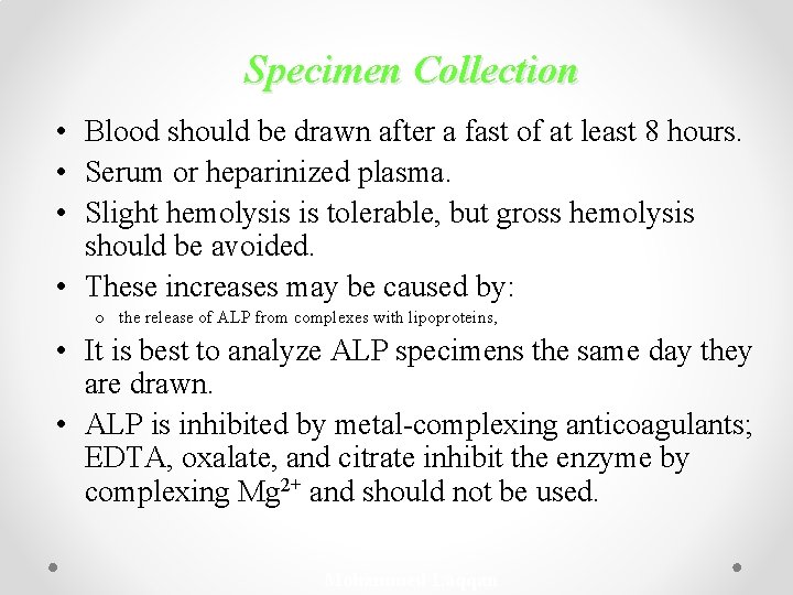 Specimen Collection • Blood should be drawn after a fast of at least 8