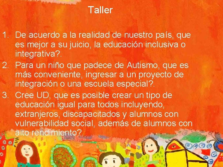 Taller 1. De acuerdo a la realidad de nuestro país, que es mejor a