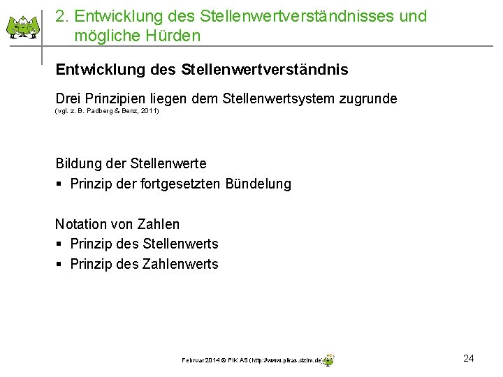 2. Entwicklung des Stellenwertverständnisses und mögliche Hürden Entwicklung des Stellenwertverständnis Drei Prinzipien liegen dem