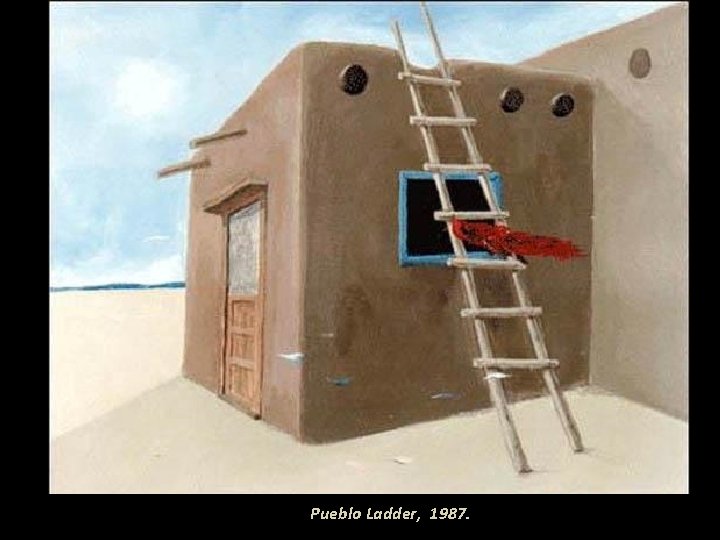 Pueblo Ladder, 1987. 