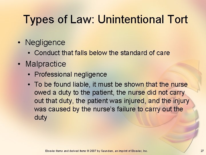 Types of Law: Unintentional Tort • Negligence • Conduct that falls below the standard