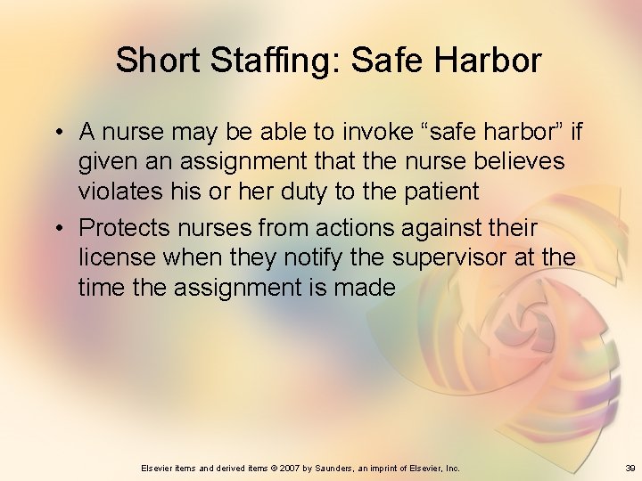 Short Staffing: Safe Harbor • A nurse may be able to invoke “safe harbor”
