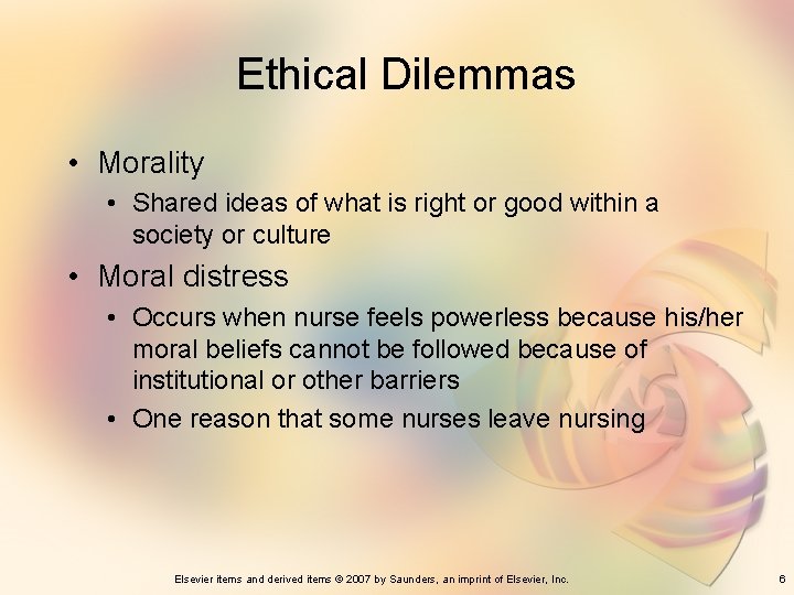 Ethical Dilemmas • Morality • Shared ideas of what is right or good within