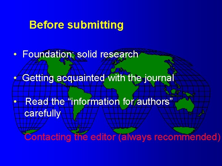 Before submitting • Foundation: solid research • Getting acquainted with the journal • Read