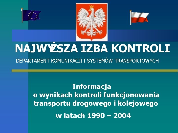 NAJWYŻSZA IZBA KONTROLI DEPARTAMENT KOMUNIKACJI I SYSTEMÓW TRANSPORTOWYCH Informacja o wynikach kontroli funkcjonowania transportu