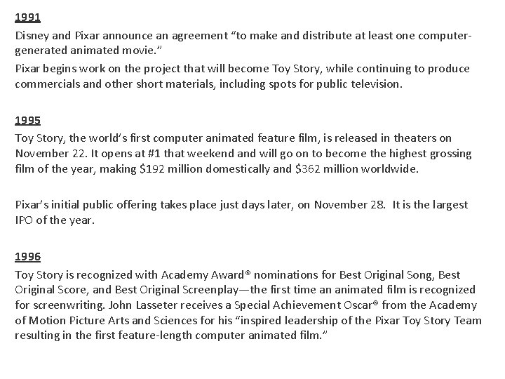 1991 Disney and Pixar announce an agreement “to make and distribute at least one