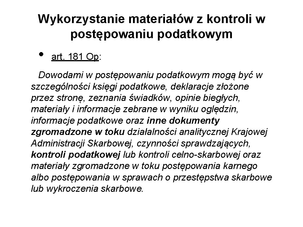 Wykorzystanie materiałów z kontroli w postępowaniu podatkowym • art. 181 Op: Dowodami w postępowaniu