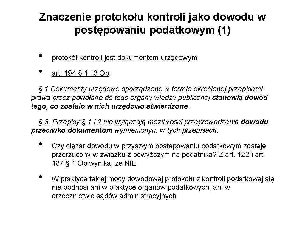 Znaczenie protokołu kontroli jako dowodu w postępowaniu podatkowym (1) • • protokół kontroli jest