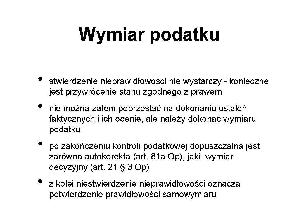 Wymiar podatku • • stwierdzenie nieprawidłowości nie wystarczy - konieczne jest przywrócenie stanu zgodnego