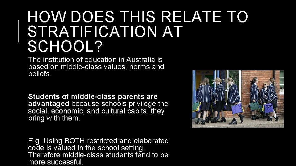 HOW DOES THIS RELATE TO STRATIFICATION AT SCHOOL? The institution of education in Australia