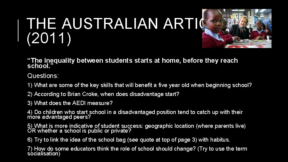 THE AUSTRALIAN ARTICLE (2011) “The inequality between students starts at home, before they reach
