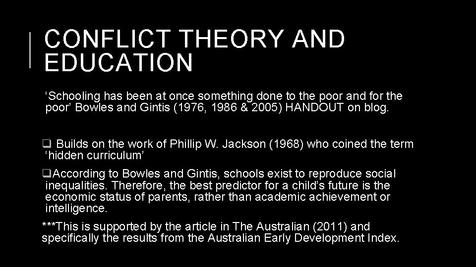 CONFLICT THEORY AND EDUCATION ‘Schooling has been at once something done to the poor