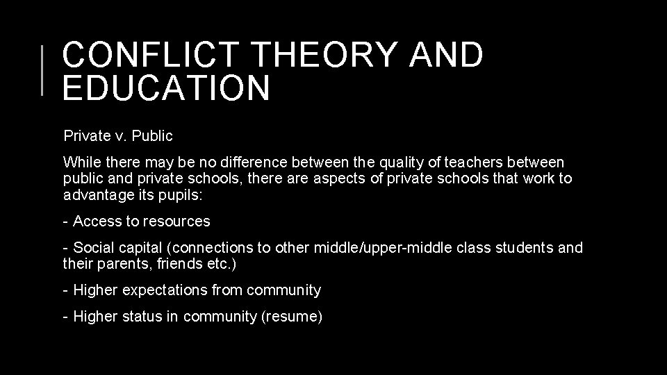 CONFLICT THEORY AND EDUCATION Private v. Public While there may be no difference between