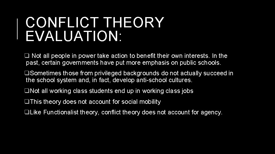 CONFLICT THEORY EVALUATION: q Not all people in power take action to benefit their