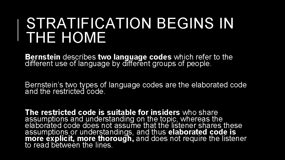 STRATIFICATION BEGINS IN THE HOME Bernstein describes two language codes which refer to the