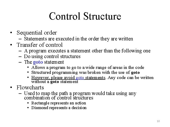 Control Structure • Sequential order – Statements are executed in the order they are