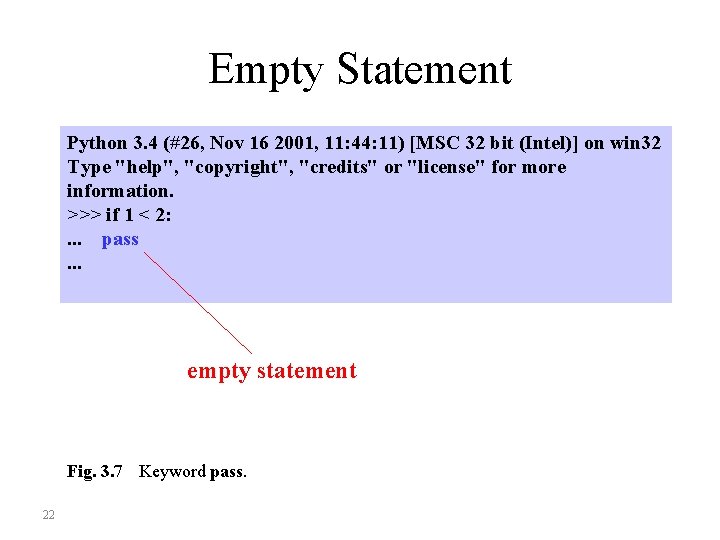 Empty Statement Python 3. 4 (#26, Nov 16 2001, 11: 44: 11) [MSC 32