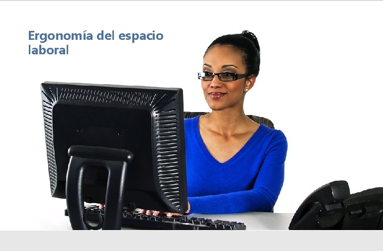 Ergonomía del espacio laboral 