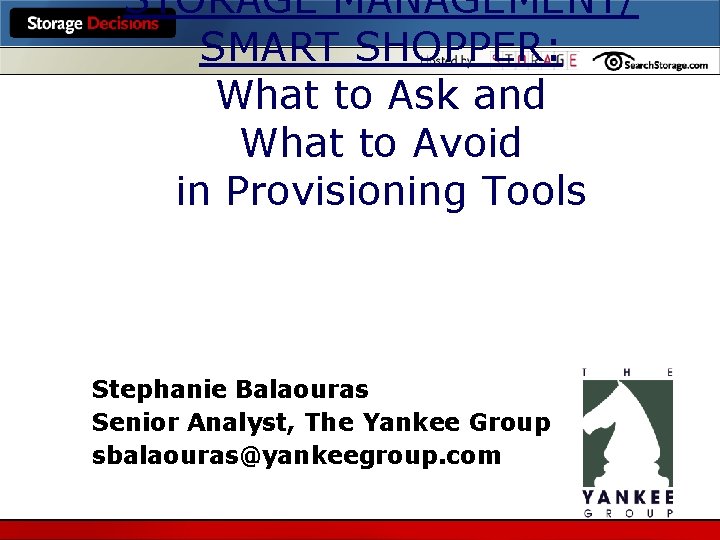 STORAGE MANAGEMENT/ SMART SHOPPER: What to Ask and What to Avoid in Provisioning Tools