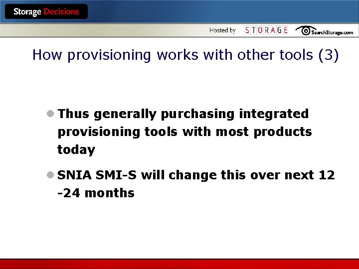 How provisioning works with other tools (3) l Thus generally purchasing integrated provisioning tools